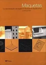 Portada del Libro Maquetas: La Representacion Del Espacio En El Proyecto Arquitecto Nico de Lorenzo Gonsalez - 9788425220845