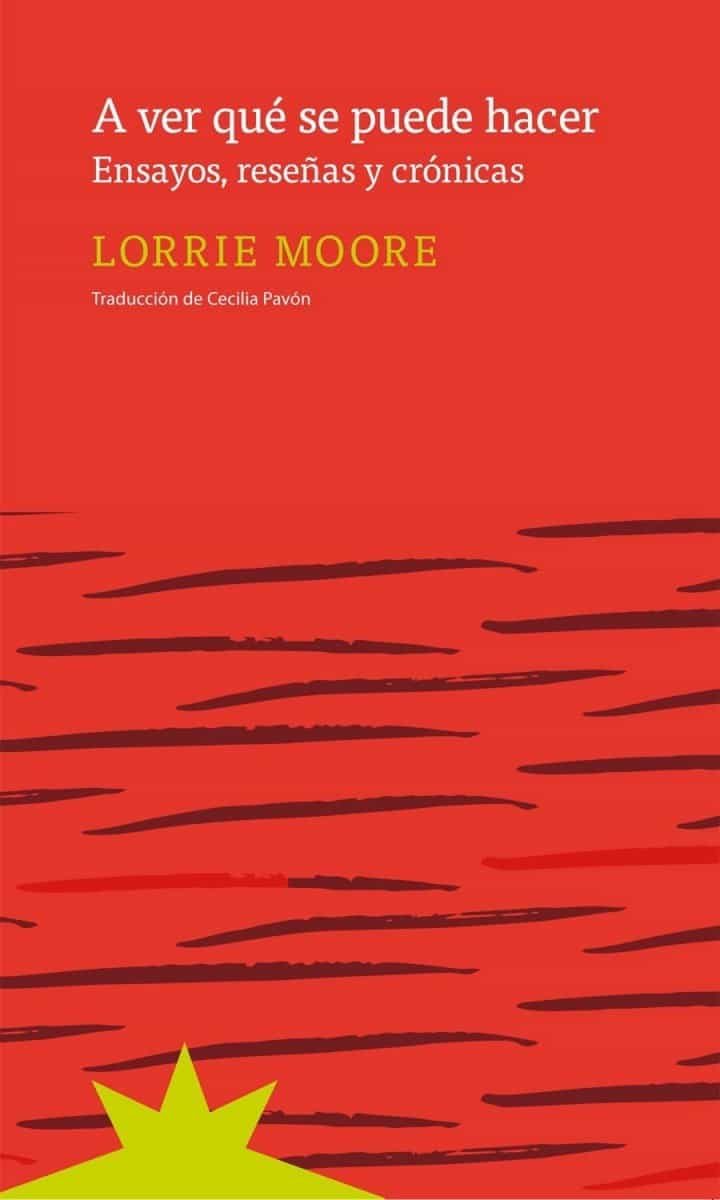 Portada del Libro A Ver Que Se Puede Hacer de Lorrie Moore - 9789877121728