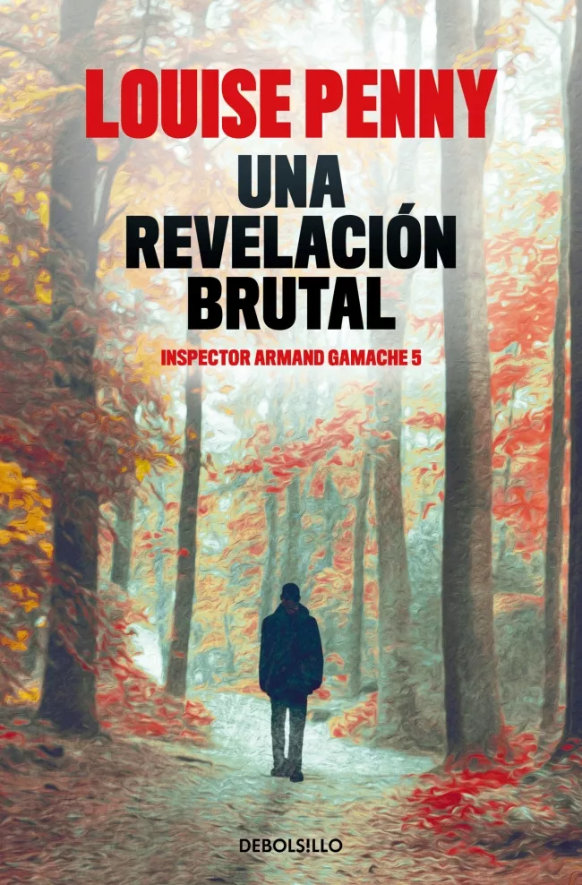 Portada del Libro Una Revelacion Brutal (Serie Inspector Armand Gamache 5) de Louise Penny - 9788498389821