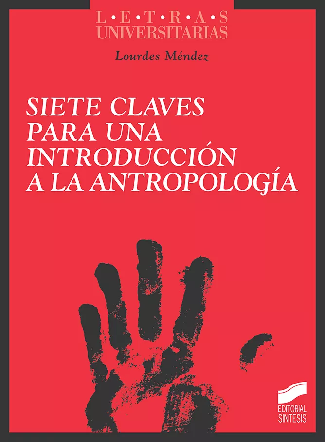 Portada del Libro Siete Claves Para Una Introducción A La Antropología de Lourdes Mendez Perez - 9788491714255
