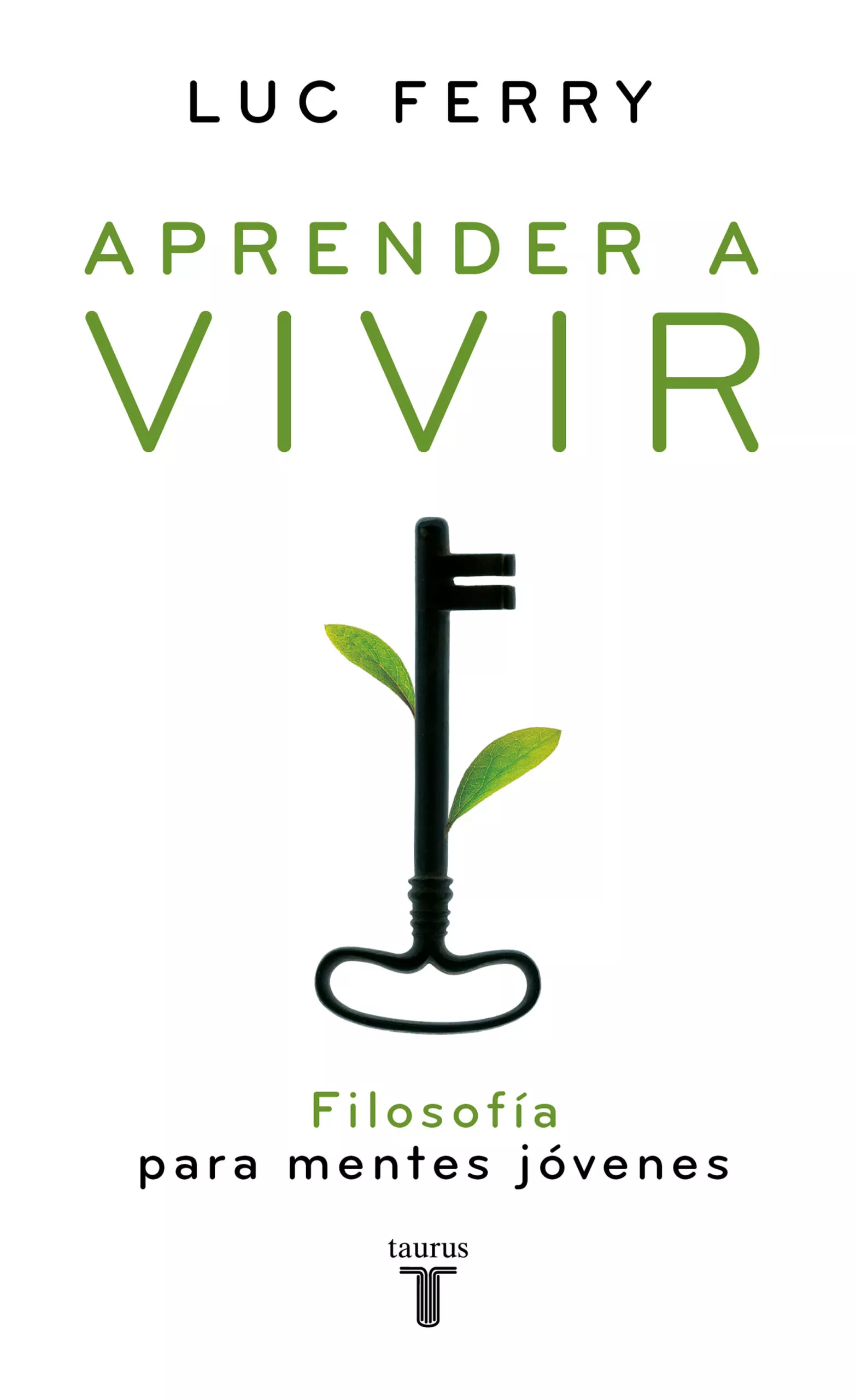 Portada del Libro Aprender A Vivir I: Filosofia Para Mentes Jovenes de Luc Ferry - 9788430606276
