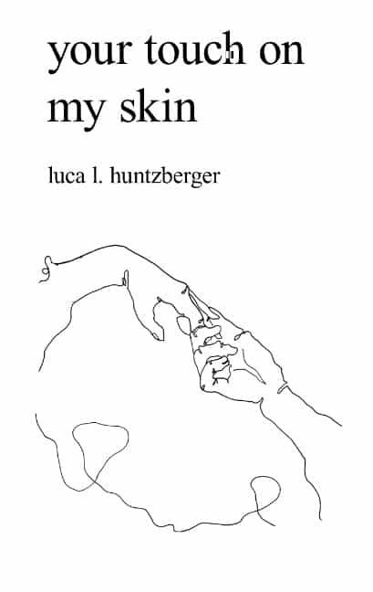 Portada del Libro Your Touch On My Skin de Luca L. Huntzberger - 9783750409446