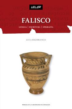 Portada del Libro Falisco. Lengua Escritura Y Epigrafía de Luca Rigobianco - 9788413400211