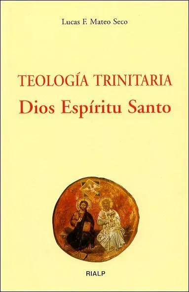 Portada del Libro Teologia Trinitaria: Dios Espiritu Santo de Lucas F. Mateo Seco - 9788432135279