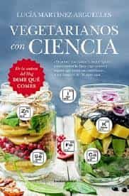 Portada del Libro Vegetarianos Con Ciencia de Lucia Martinez Arguelles - 9788417828424