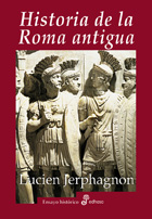 Portada del Libro Historia De La Roma Antigua de Lucien Jerphagnon - 9788435026635