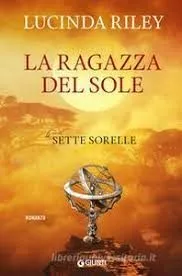 Portada del Libro La Ragazza Del Sole. Le Sette Sorelle de Lucinda Riley - 9788809843509