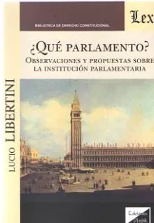 Portada del Libro ¿Que Parlamento?: Observaciones Propuestas Sobre La Institucion de Lucio Libertini - 9789563926927