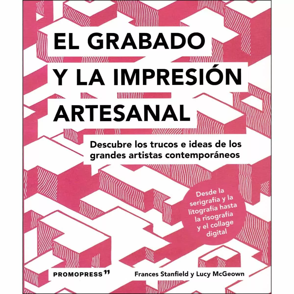 Portada del Libro El Grabado Y La Impresion Artesanal de Lucy Mcgeown - 9788417412579