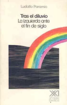 Portada del Libro Tras El Diluvio: La Izquierda Ante El Fin De Siglo de Ludolfo Paramio - 9788432306532