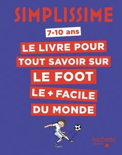 Portada del Libro Simplissime - Tout Savoir Sur Le Foot de Ludovic Pinton - 9782016279229