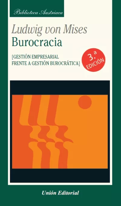 Portada del Libro Burocracia: Gestion Empresarial Frente A Gestion Burocratica (2ª Ed.) de Ludwig Von Mises - 9788472094239