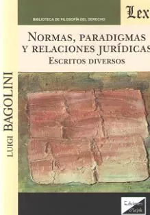 Portada del Libro Normas Paradigmas Y Relaciones Juridicas. Escritos Diversos de Luigi Bagolini - 9789563926934