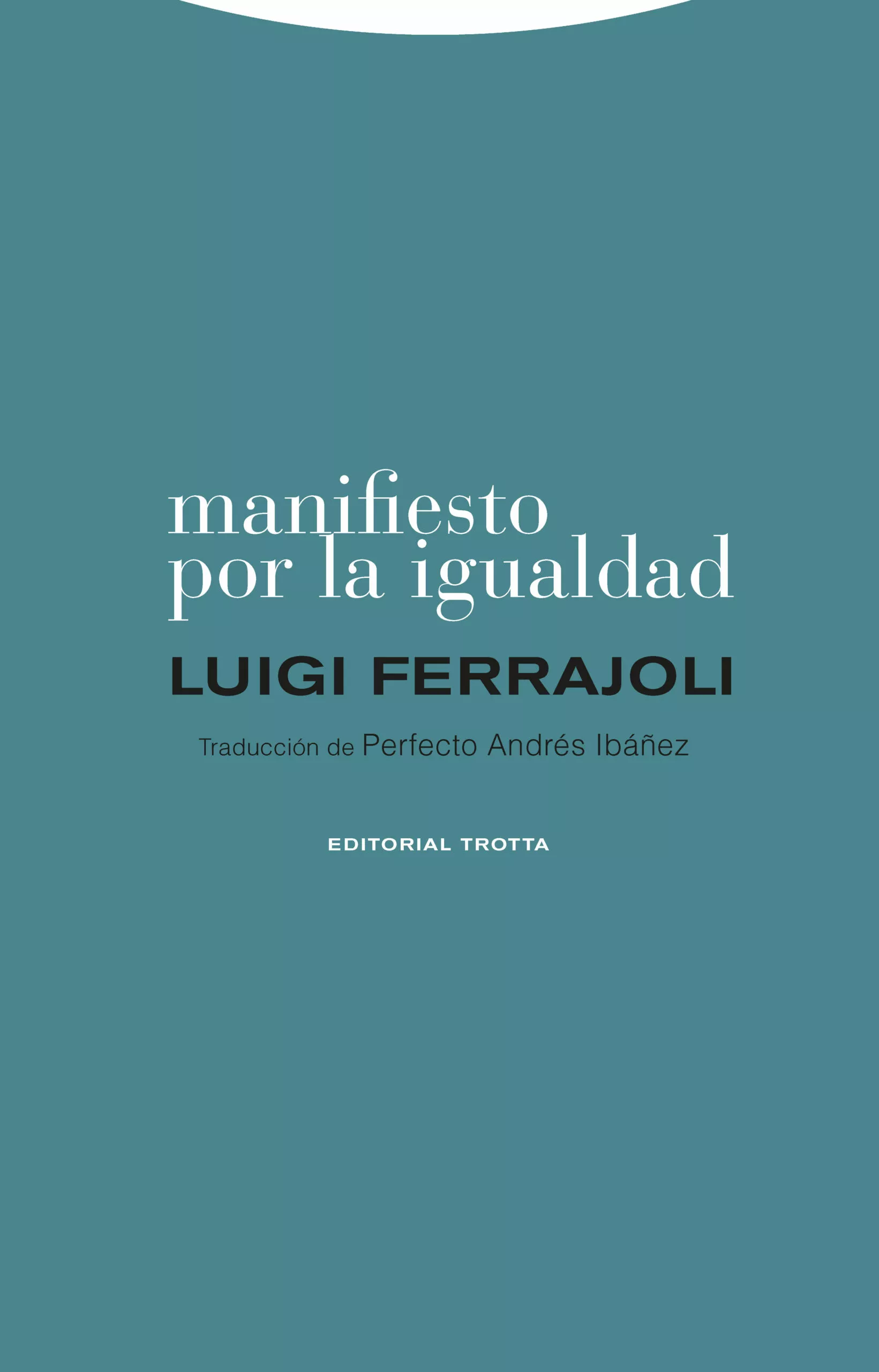 Portada del Libro Manifiesto Por La Igualdad de Luigi Ferrajoli - 9788498797954