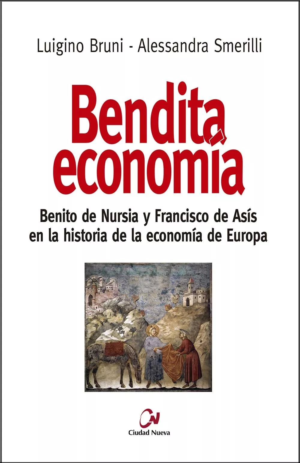 Portada del Libro Bendita Economia de Luigino Bruni - 9788497154482