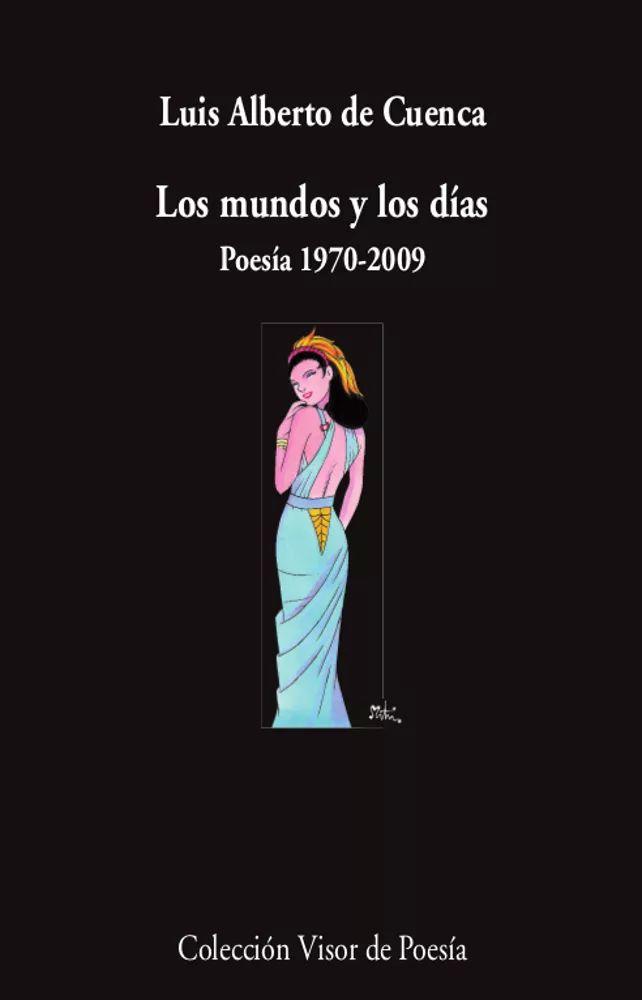 Portada del Libro Los Mundos Y Los Dias: Poesia 1970-2009 de Luis Alberto De Cuenca - 9788498953848