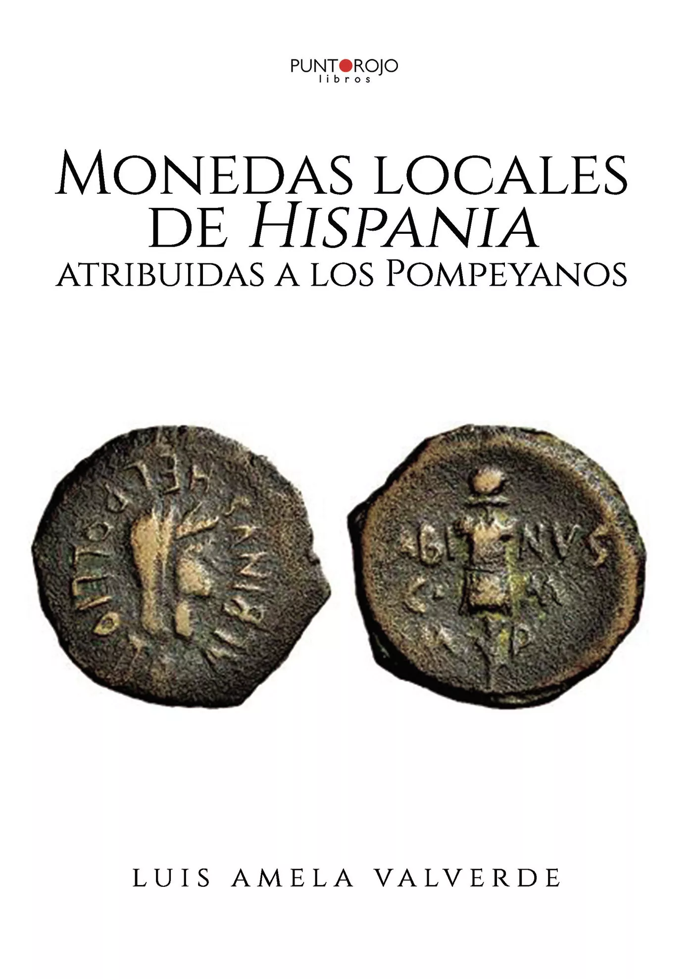 Portada Del Libro Monedas Locales De Hispania Atribuidas A Los Pompeyanos De Luis Amela Valverde - 9788417907600