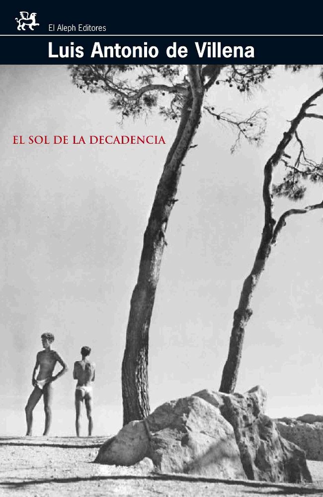 Portada del Libro El Sol De La Decadencia de Luis Antonio De Villena - 9788476698006