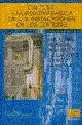 Portada del Libro Calculo Y Normativa Basica De Las Instalaciones En Los Edificios (T. I de Luis Arizmendi Barnes - 9788431322991