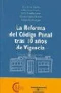 Portada del Libro La Reforma Del Codigo Penal Tras 10 Años De Vigencia. de Luis Arroyo Zapatero - 9788483550823