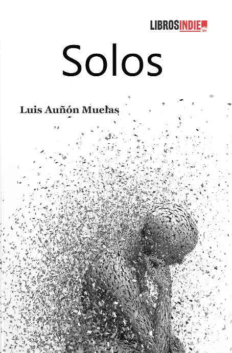 Portada del Libro Solos de Luis Auñon Muelas - 9788418112409