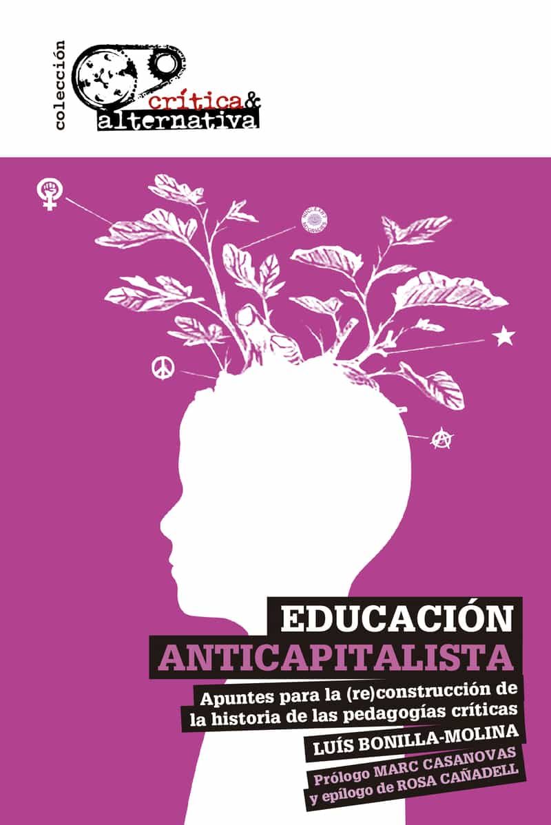 Portada del Libro Educacion Anticapitalista: Apuntes Para La Reconstruccion De La Histor de Luis Bonilla Molina - 9788494988332