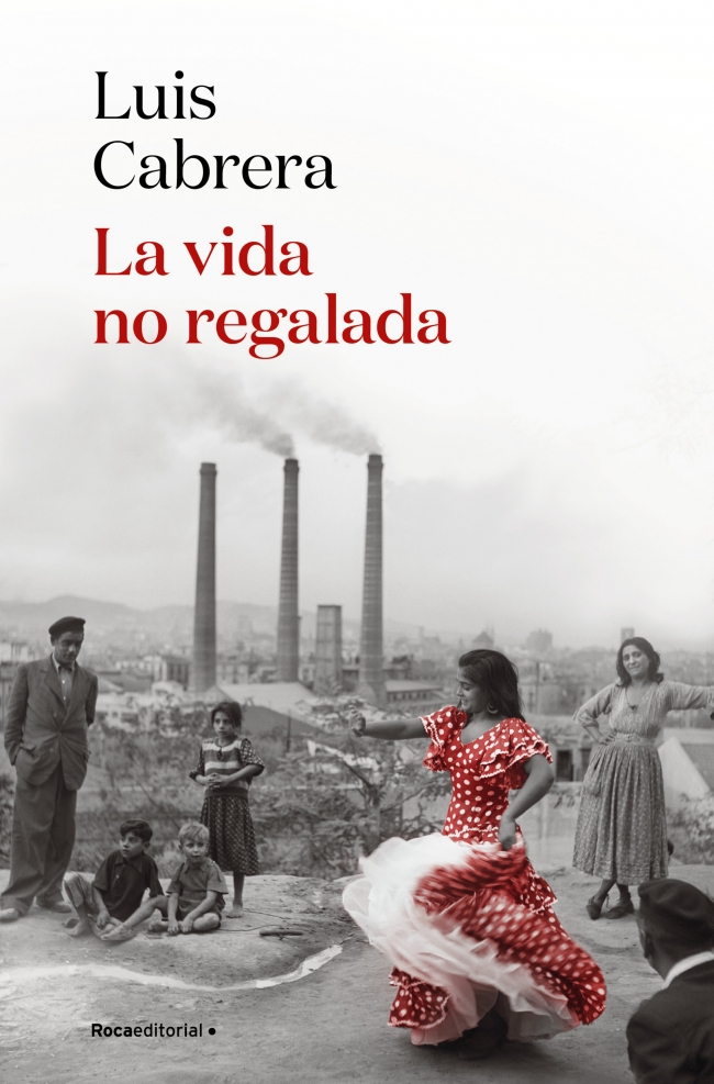 Portada del Libro La Vida No Regalada de Luis Cabrera - 9788417805838