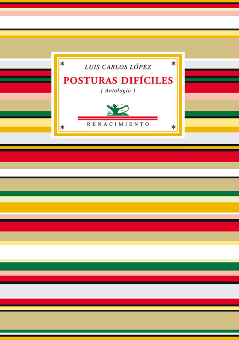Portada del Libro Posturas Dificiles (Antologia) de Luis Carlos Lopez - 9788484723318