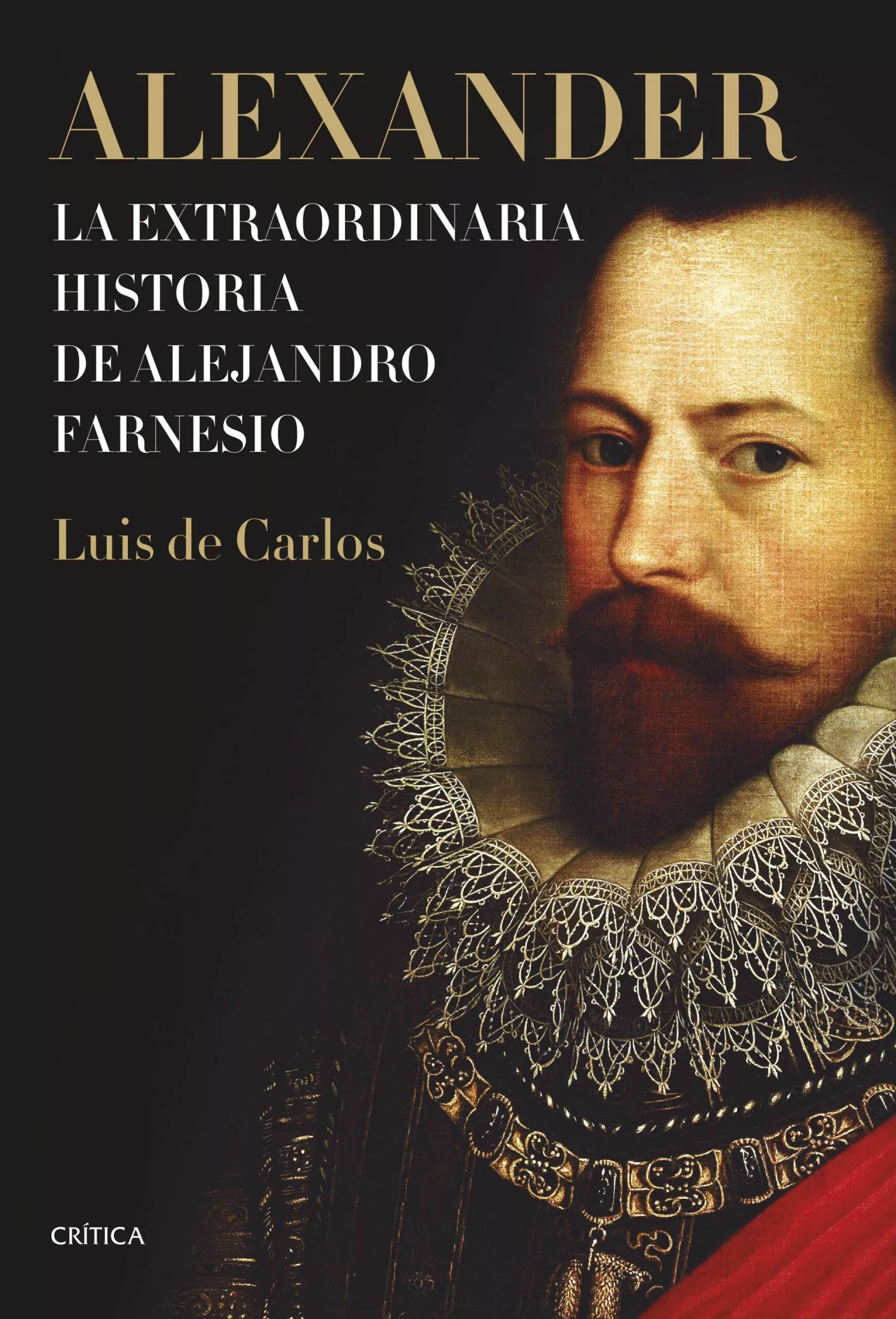 Portada del Libro Alexander: La Extraordinaria Historia De Alejandro Farnesio de Luis De Carlos Bertran - 9788491991663