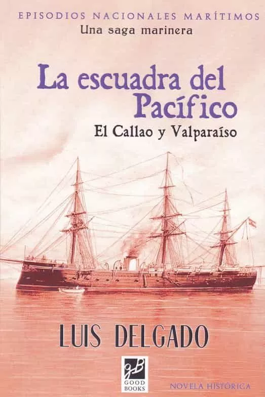 Portada del Libro La Escuadra Del Pacifico de Luis Delgado - 9788494610189