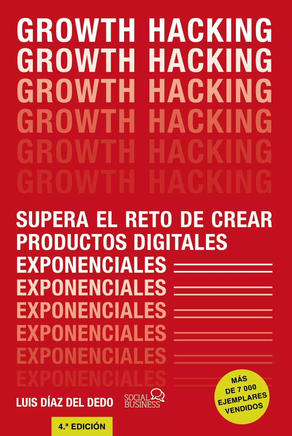 Portada del Libro Growth Hacking: Supera El Reto De Crear Productos Digitales Exponencia de Luis Diaz Del Dedo - 9788441541870