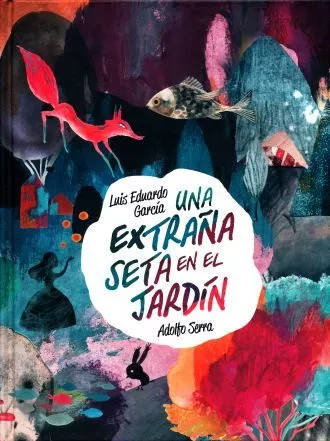Portada del Libro Una Extaña Seta En El Jardin de Luis Eduardo Garcia - 9786071658272