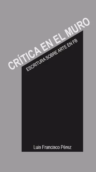 Portada del Libro Crítica En El Muro de Luis Francisco Perez - 9788494058592