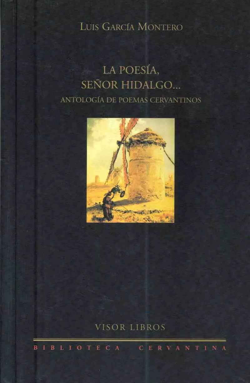 Portada del Libro La Poesia Señor Hidalgo: Antologia De Poemas Cervantinos de Luis Garcia Montero - 9788475227948