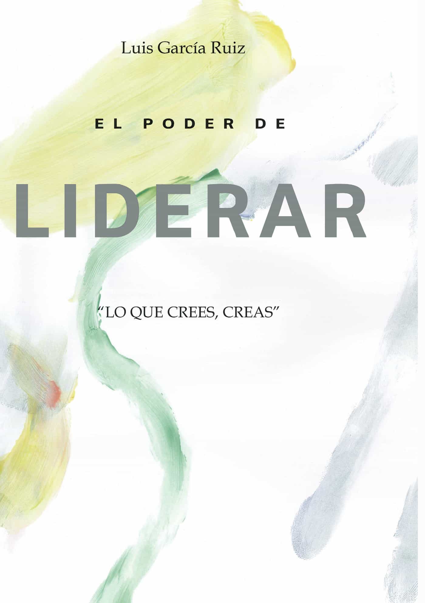 Portada del Libro El Poder De Liderar de Luis Garcia Ruiz - 9788409123209