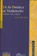 Portada del Libro De La Bioetica Al Bioderecho. Libertad Vida Y Muerte. de Luis Gonzalez Moran - 9788497726429