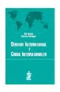 Portada del Libro Derecho Internacional Y Crisis Internacionales de Luis Ignacio Sanchez Rodriguez - 9788496440319