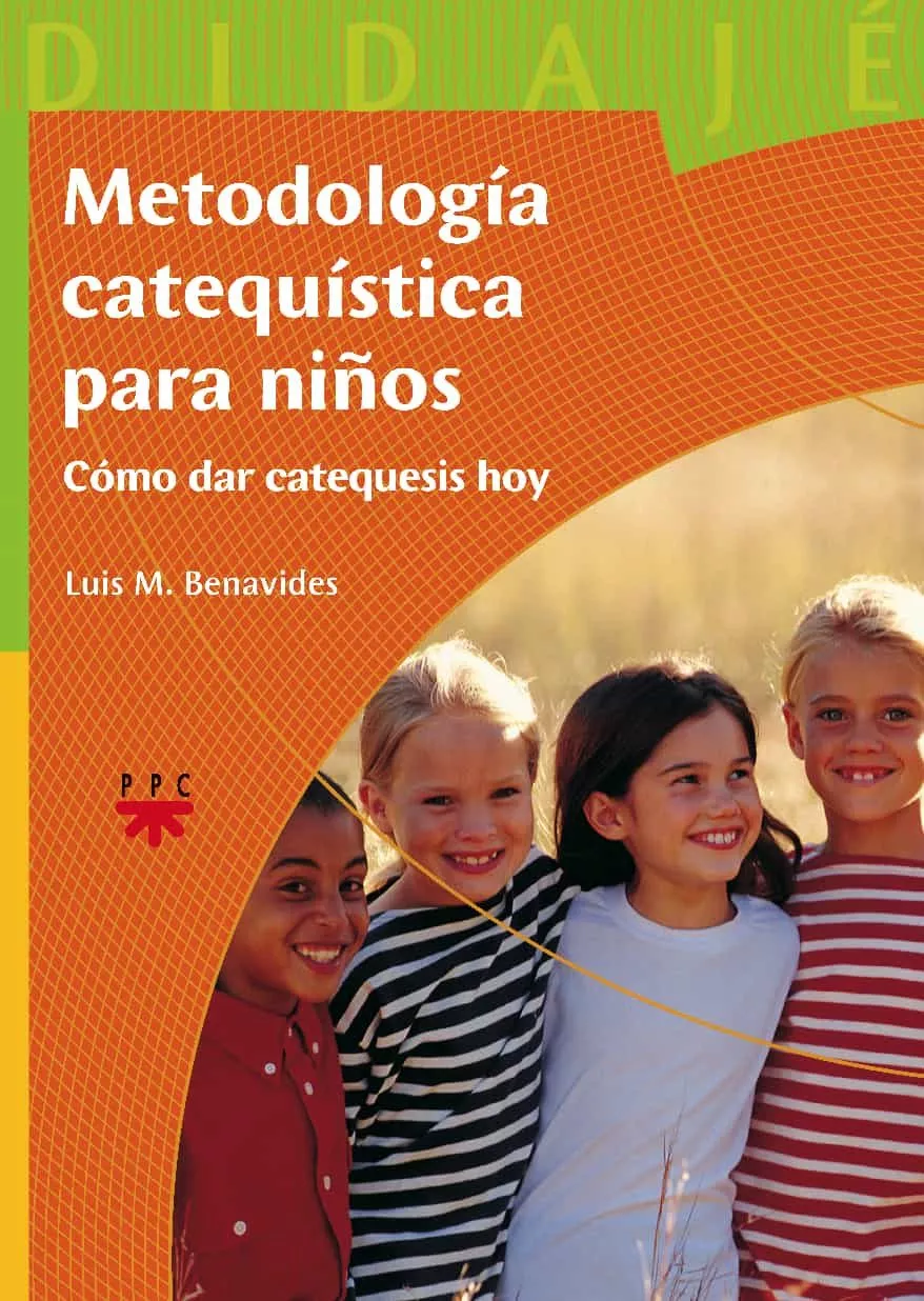 Portada del Libro Metodologia Catequistica Para Niños: Como Dar Catequesis Hoy de Luis M. Benavides - 9788428819435