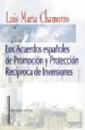 Portada del Libro Los Acuerdos Españoles De Promocion Y Proteccion Reciproca De Inv Ersi de Luis Maria Chamorro - 9788496641099