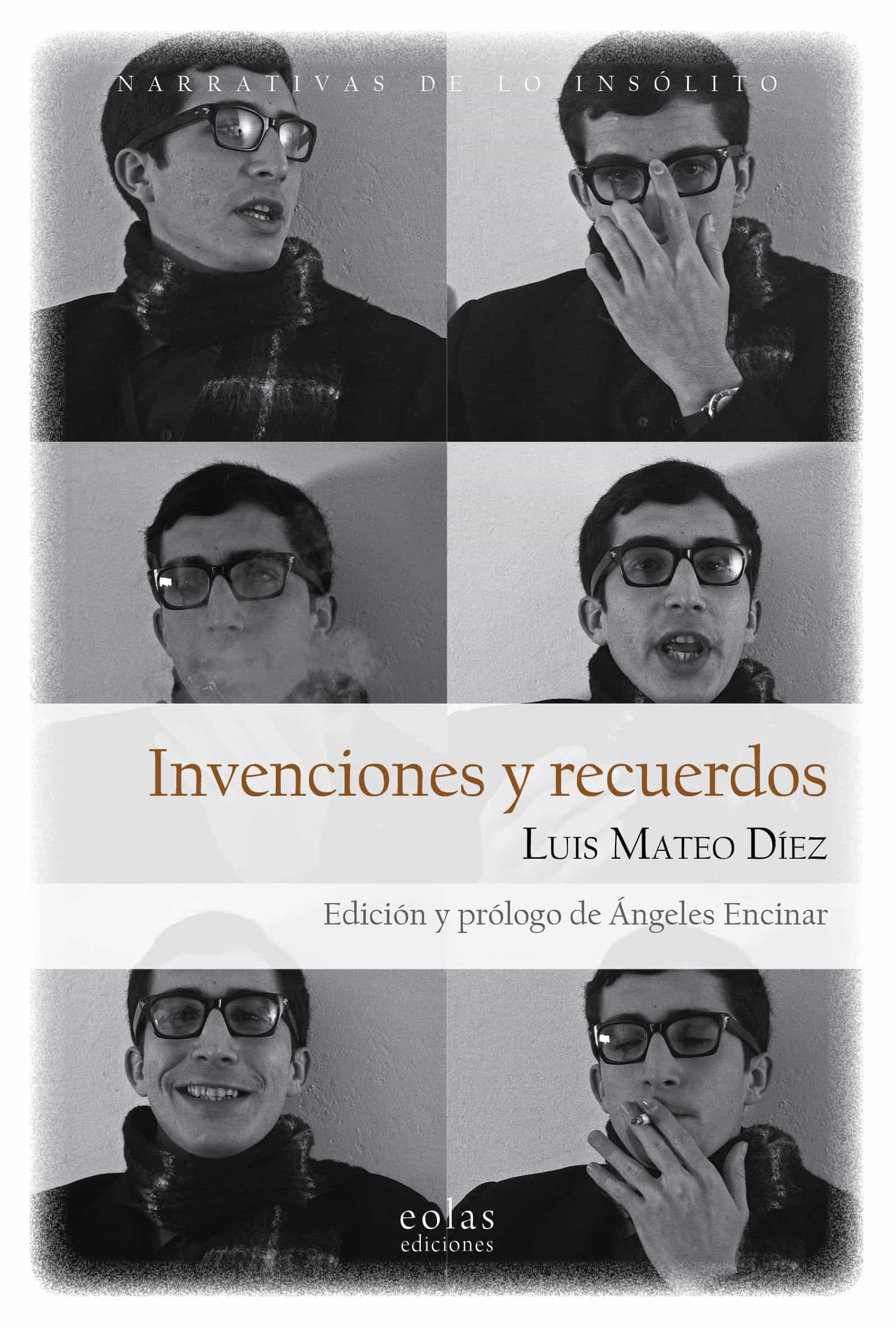 Portada del Libro Invenciones Y Recuerdos de Luis Mateo Diez Rodriguez - 9788418079221