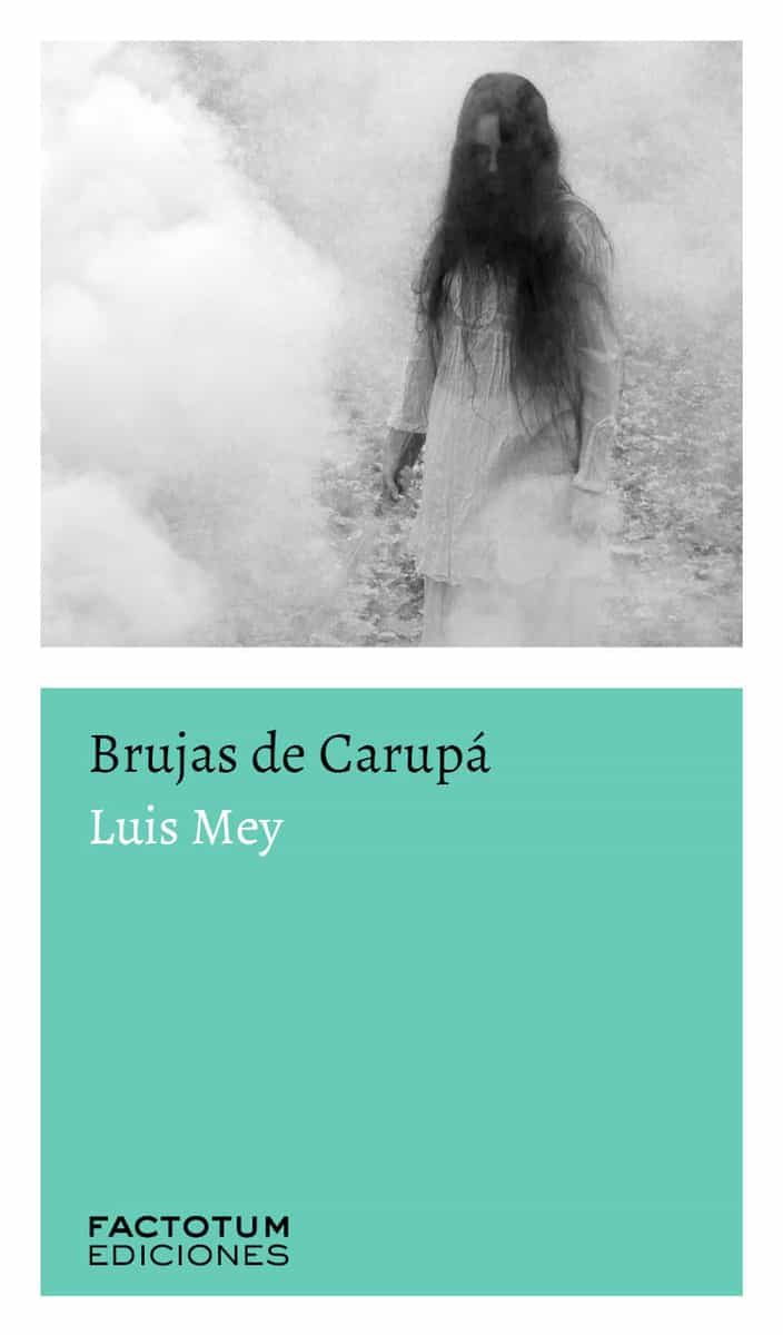 Portada del Libro Brujas De Carupá de Luis Mey - 9789874198198