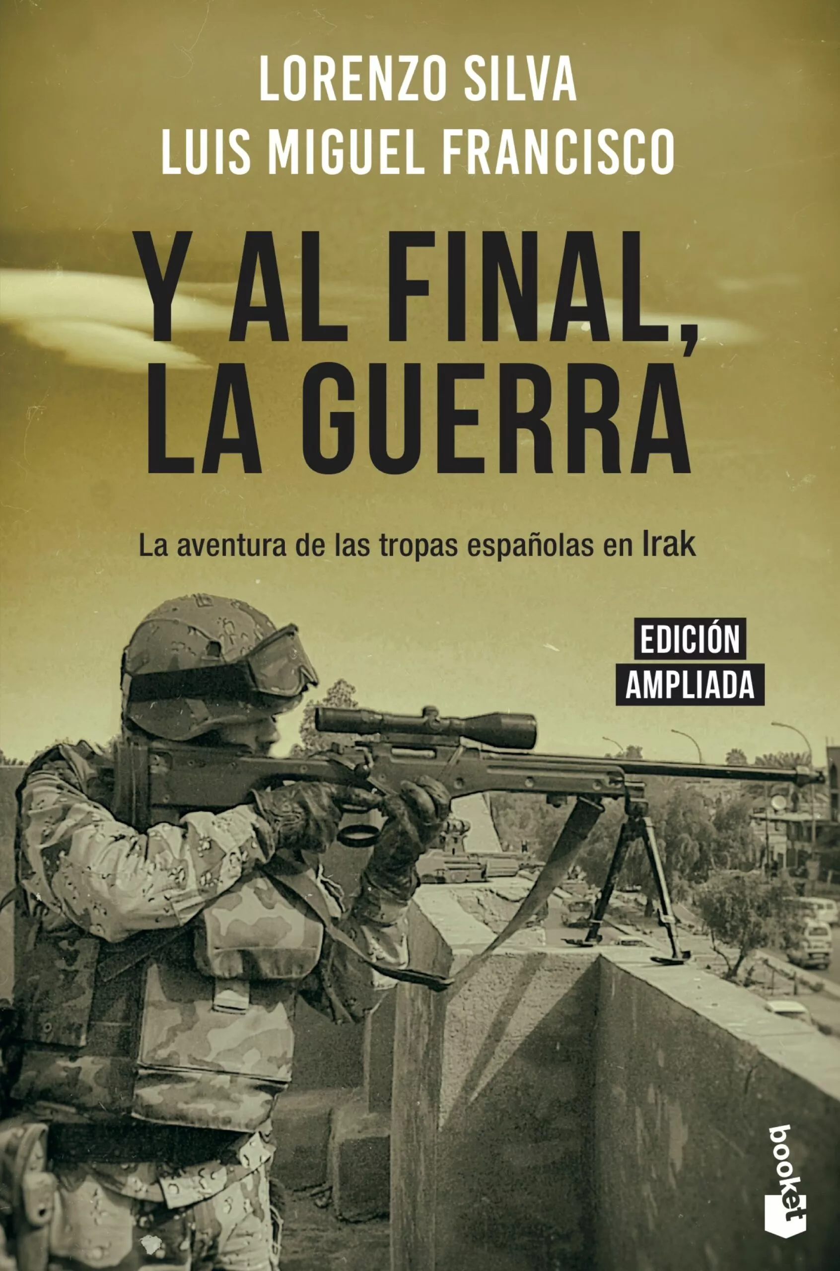 Portada del Libro Y Al Final La Guerra: La Aventura De Las Tropas Españolas En Irak de Luis Migu Francisco - 9788408217831