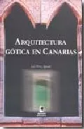 Portada del Libro Arquitectura Gotica En Canarias de Luis Perez Aguado - 9788496577824