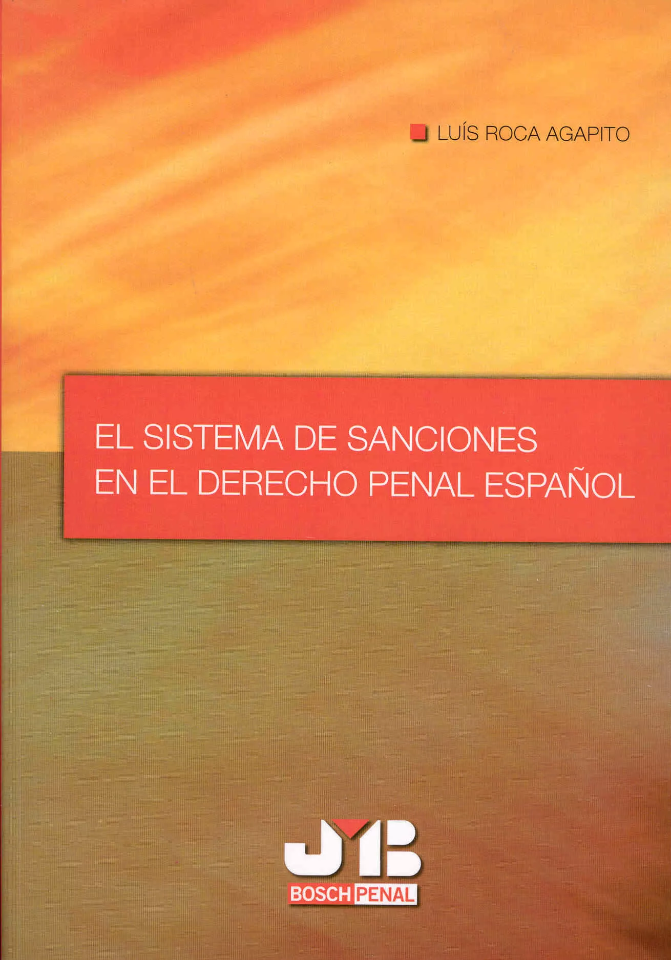 Portada del Libro El Sistema De Sanciones En El Derecho Penal Español de Luis Roca Agapito - 9788476987643