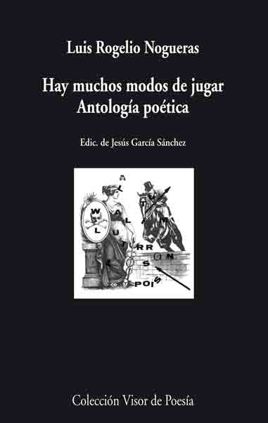 Portada del Libro Hay Muchos Modos De Jugar de Luis Rogelio Nogueras - 9788475226521