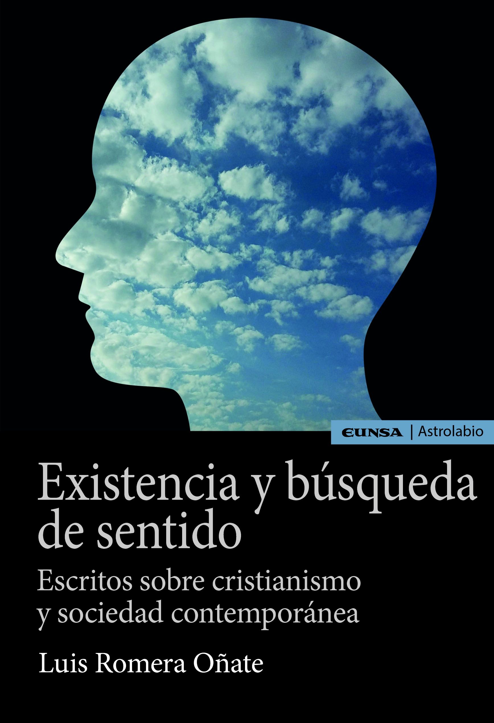 Portada del Libro Existencia Y Busqueda De Sentido: Escritos Sobre Cristianismo Y Socied de Luis Romera Oñate - 9788431333737
