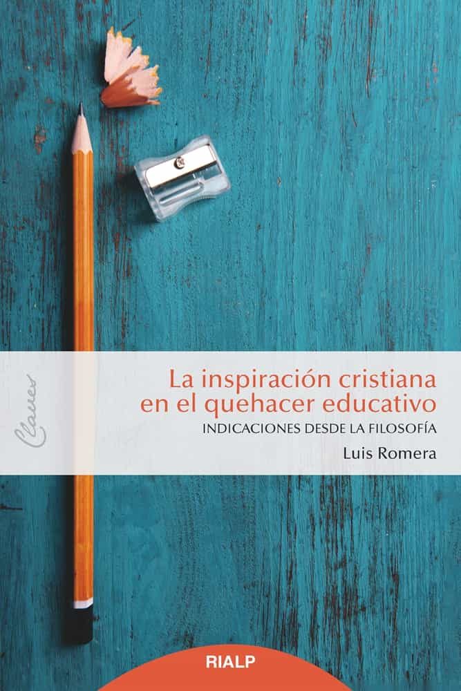 Portada del Libro La Inspiración Cristiana En El Quehacer Educativo. Indicaciones D Esde de Luis Romera Oñate - 9788432152245