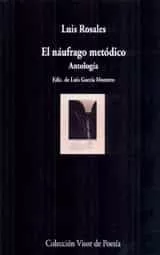 Portada del Libro El Naufrago Metodico: Antologia de Luis Rosales - 9788475225777