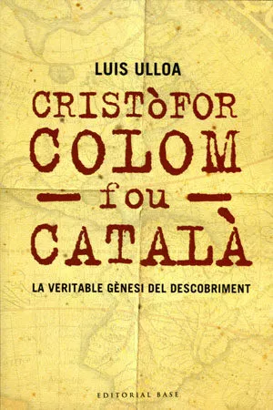 Portada del Libro Cristofor Colom Fou Catala: La Veritable Genesi de Luis Ulloa - 9788485031627