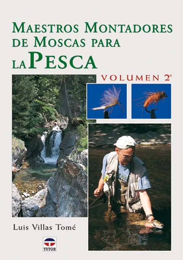Portada del Libro Maestros Montadores De Moscas Para La Pesca (Vol. Ii) de Luis Villas Tome - 9788479024741